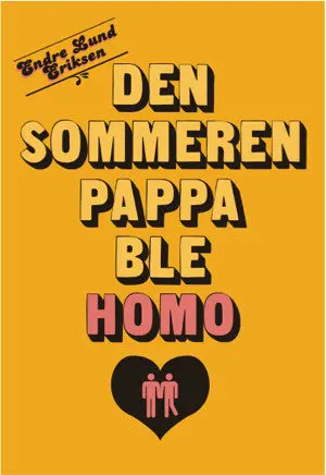 Den Sommeren Pappa Ble Homo. Signert! 1